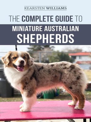 cover image of The Complete Guide to Miniature Australian Shepherds